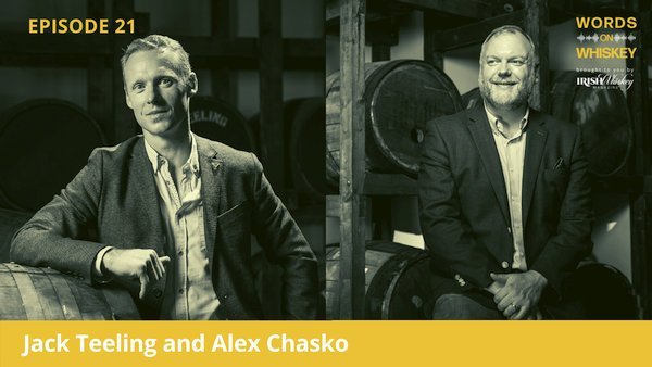 Words on Whiskey - Ep21 - Oct 21st - Jack Teeling and Alex Chasko
