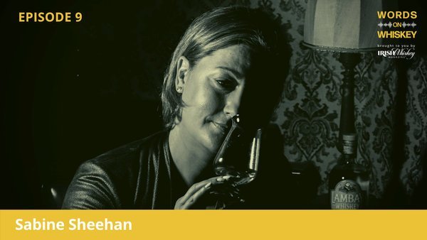 Words on Whiskey - Ep9 - July 29th - Sabine Sheehan