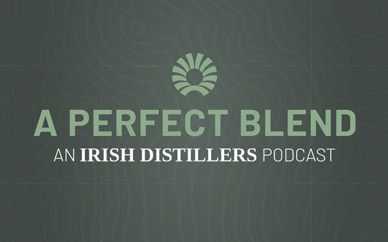 A Perfect Blend – A new four-part podcast series from Irish Distillers